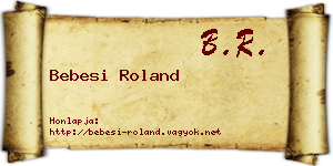 Bebesi Roland névjegykártya